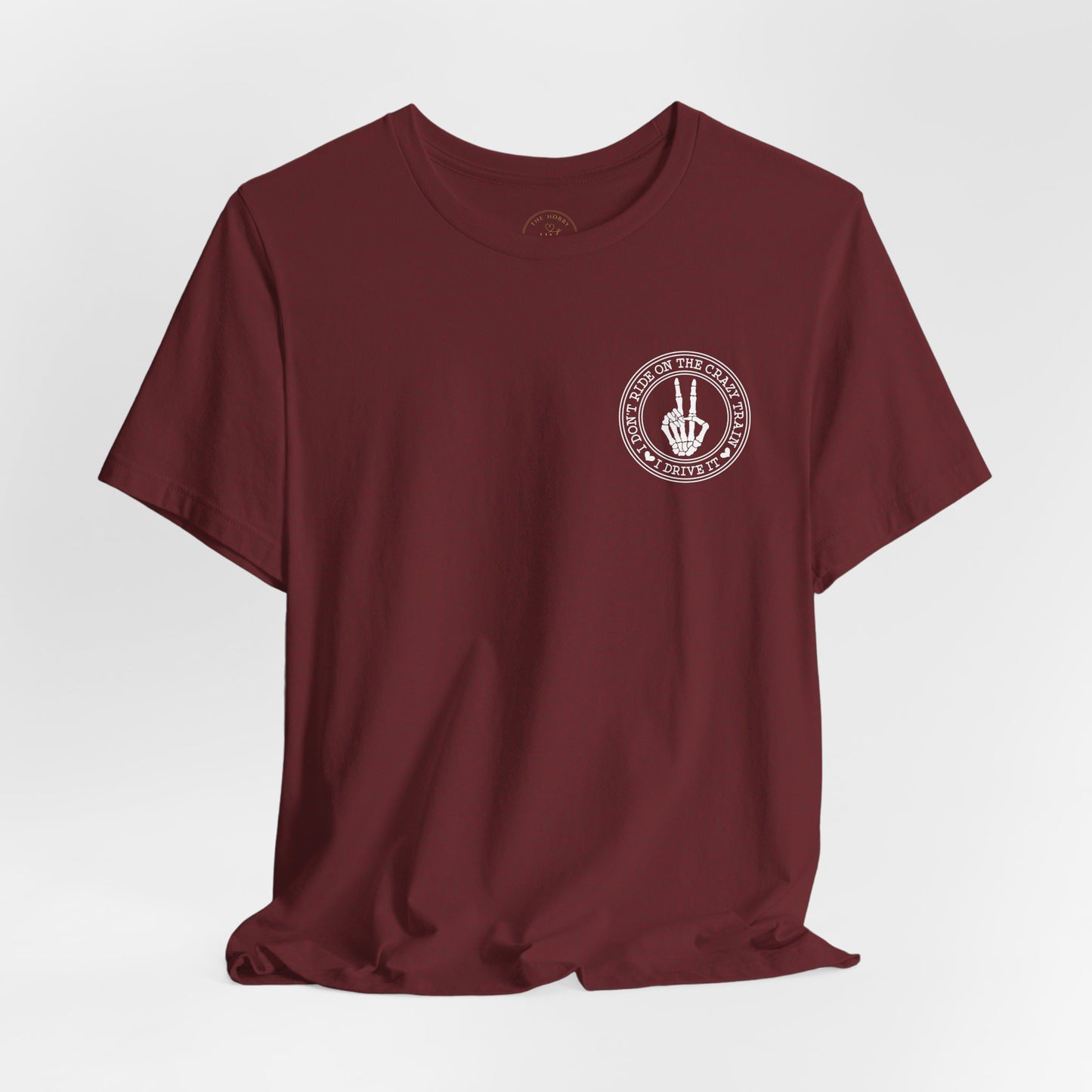 “I Don’t Ride on the Crazy Train, I Drive It” T‑Shirt