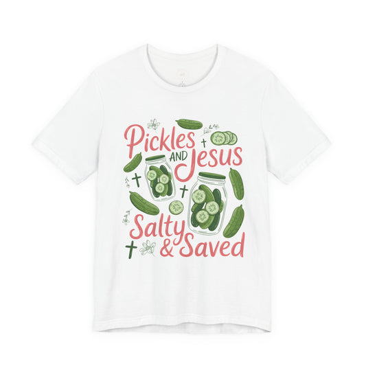 Pickles and Jesus Salty & Saved T-Shirt