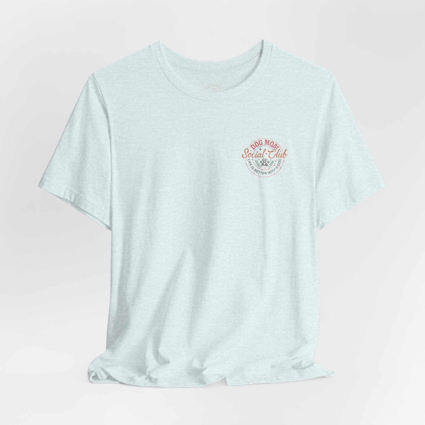 Dog Mom Social Club T-Shirt