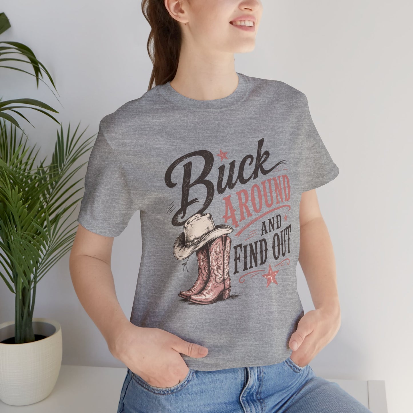 Buck Around and Find Out Graphic Tee