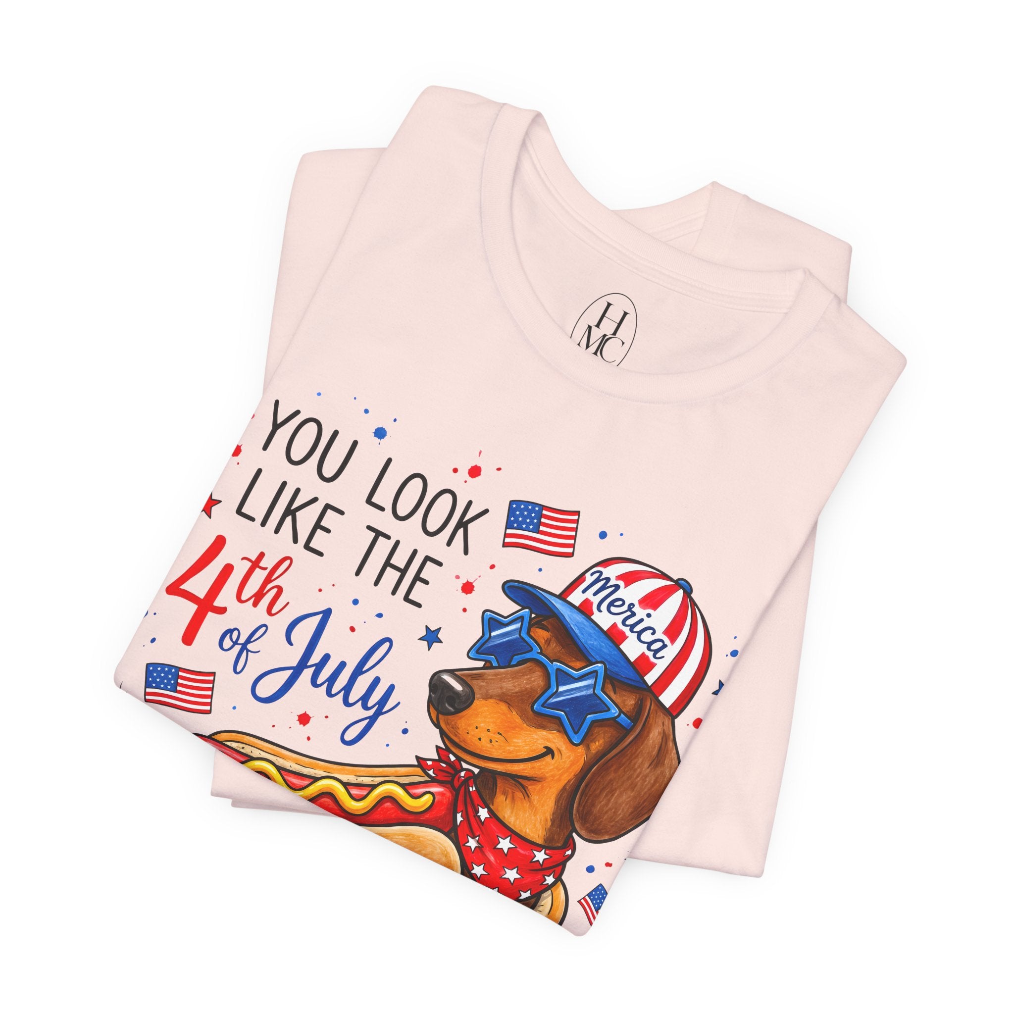 You Look Like the 4th of July' Patriotic Hot Dog graphic Tee