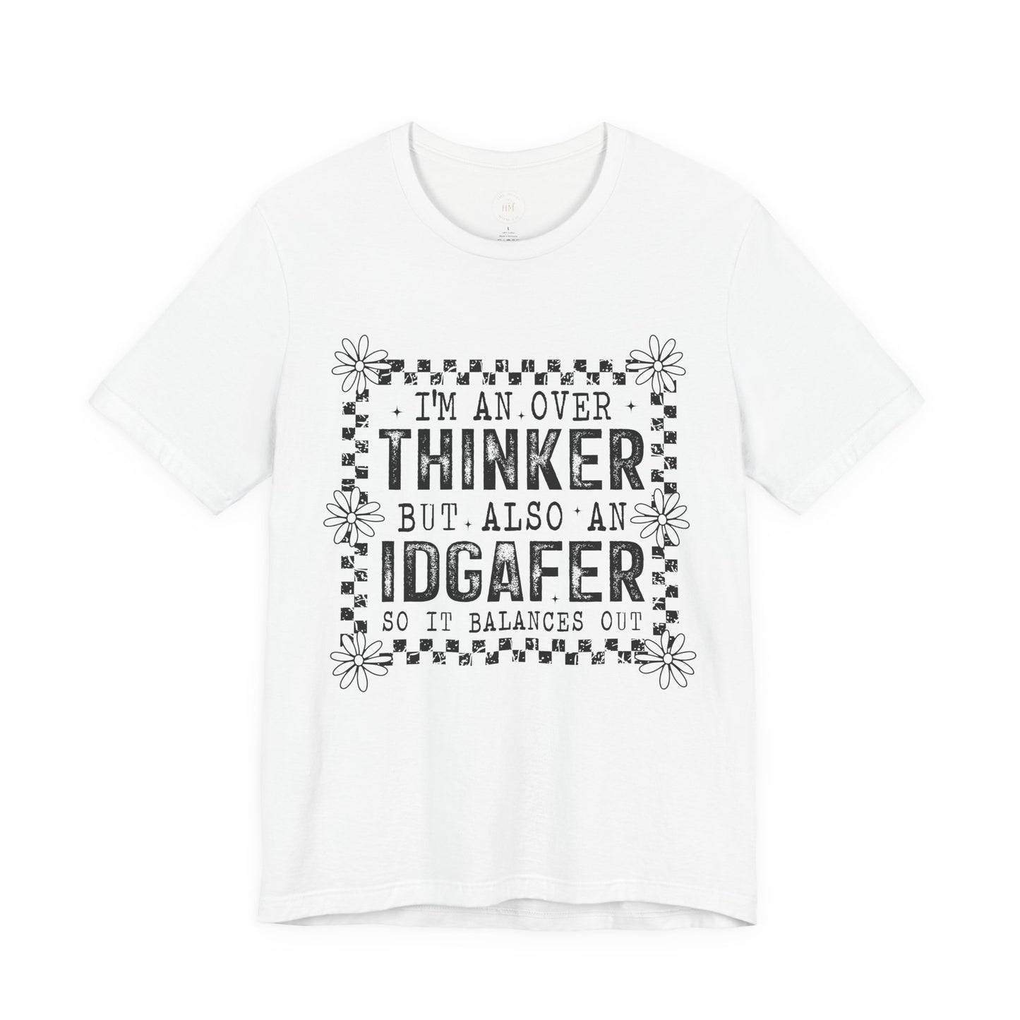 Thinker But IDGAFer Graphic T‑Shirt