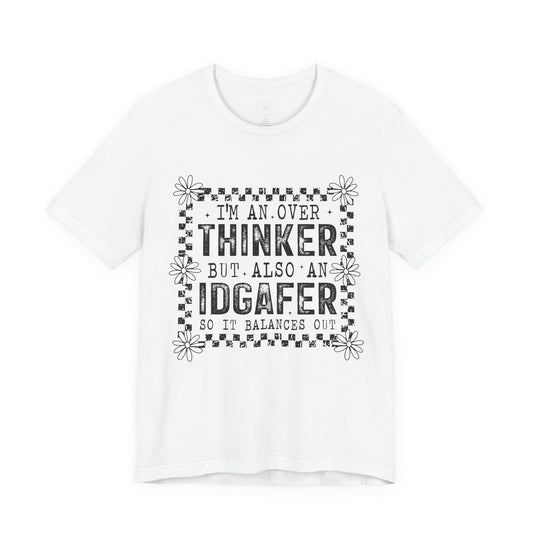 Thinker But IDGAFer Graphic T‑Shirt