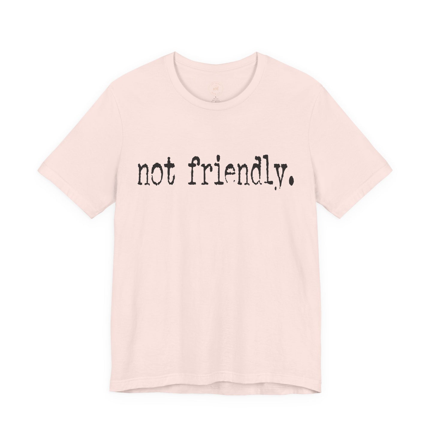 Not Friendly Graphic T‑Shirt