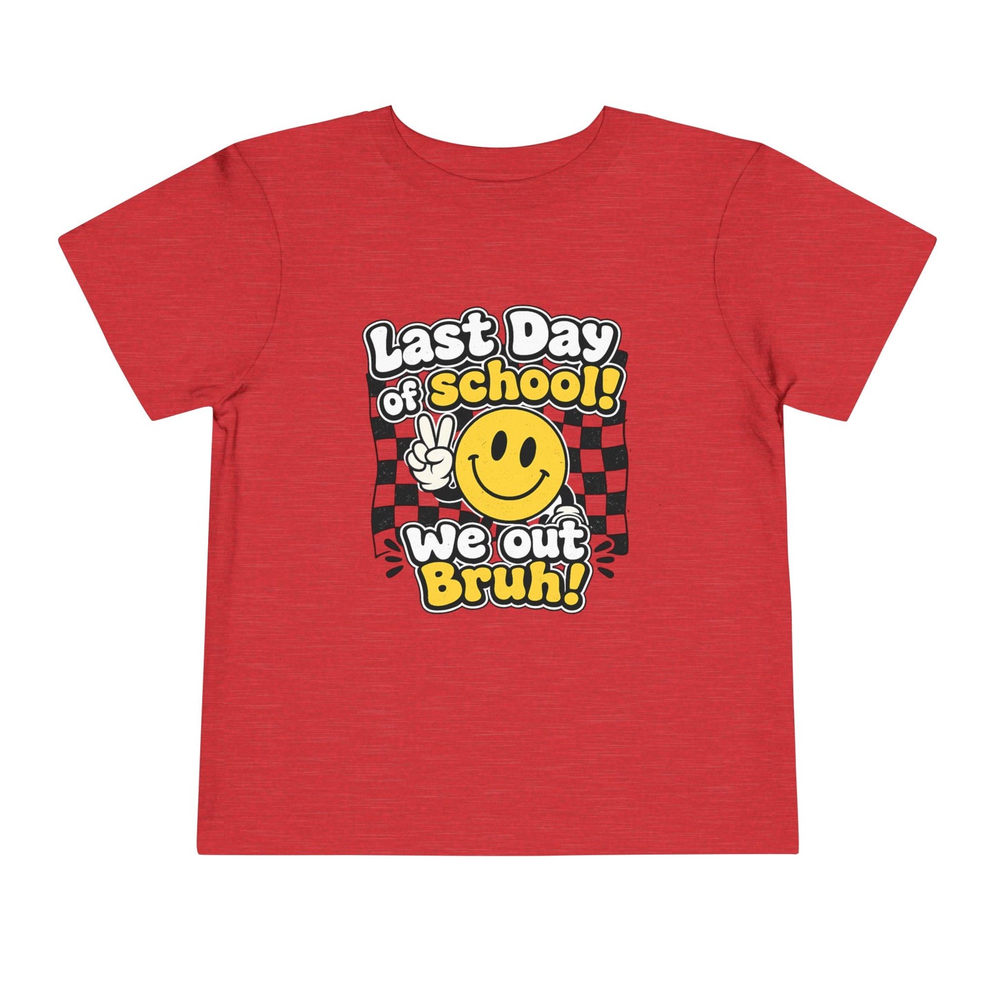 "Last Day of School! We Out Bruh" Toddler Graphic