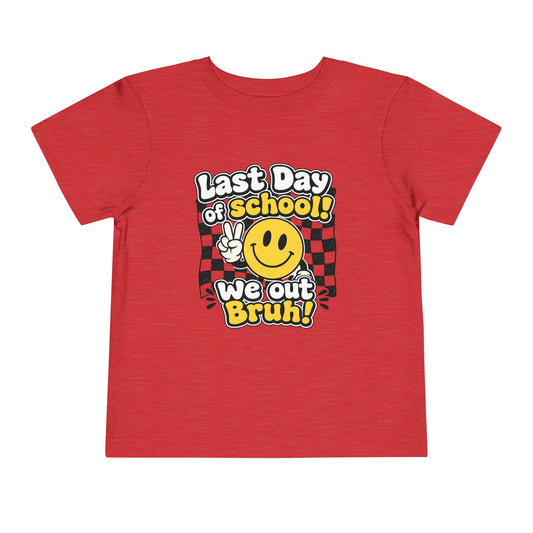 "Last Day of School! We Out Bruh" Toddler Graphic