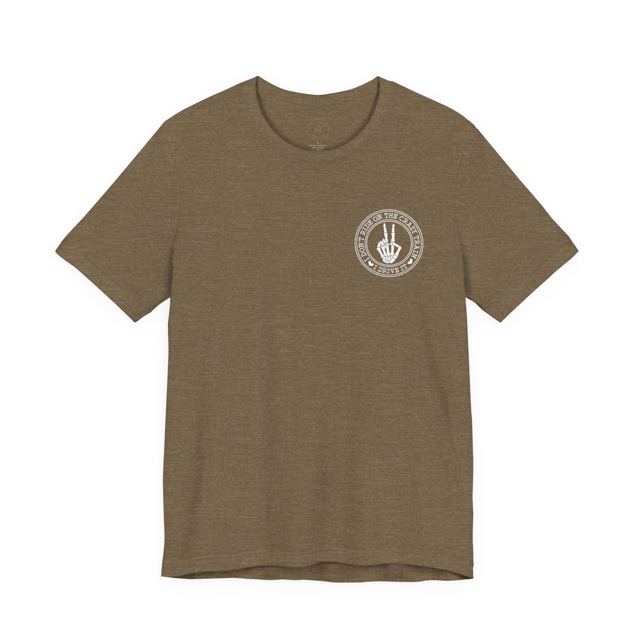 “I Don’t Ride on the Crazy Train, I Drive It”  T‑Shirt