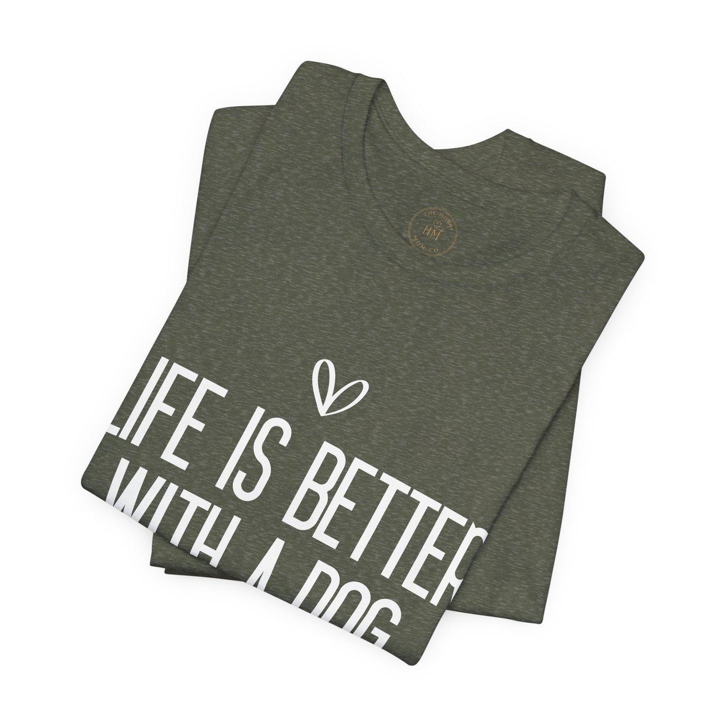 Life Is Better With A Dog Graphic T-Shirt