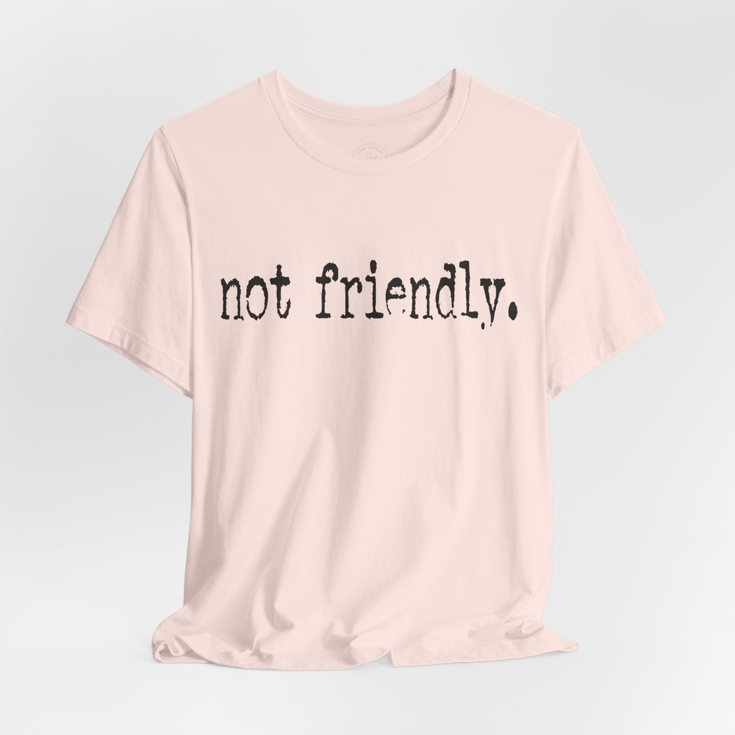 Not Friendly Graphic T‑Shirt