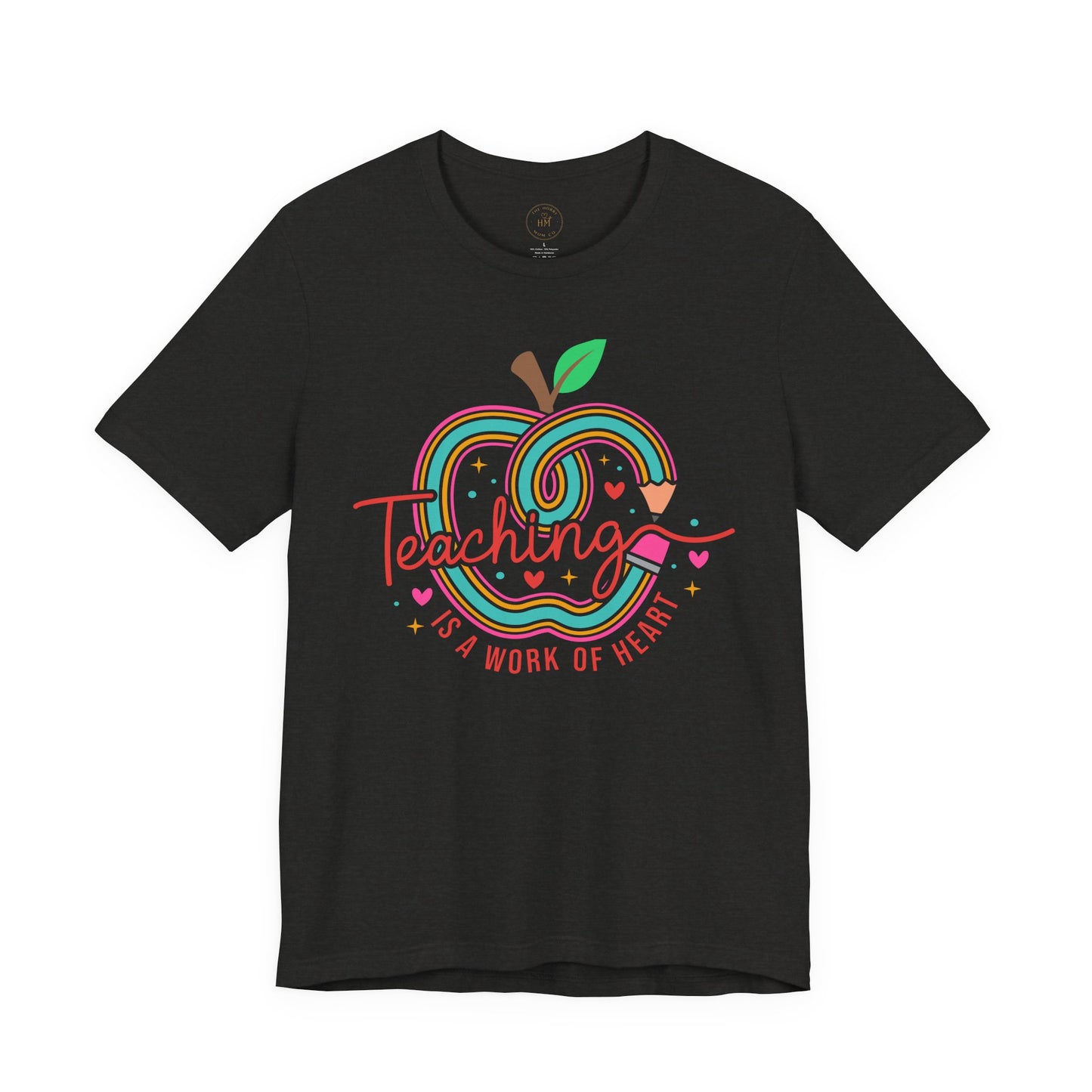 Teaching Is a Work of Heart  T-Shirt