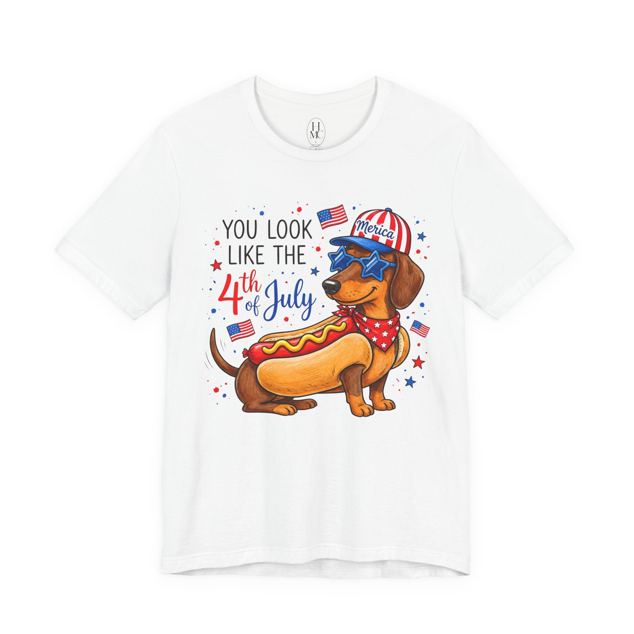 You Look Like the 4th of July' Patriotic Hot Dog graphic Tee