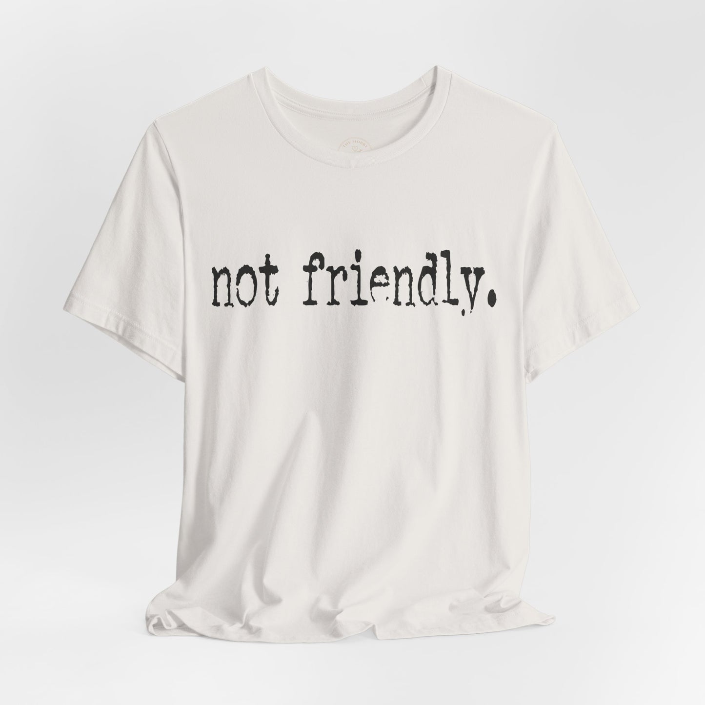 Not Friendly Graphic T‑Shirt