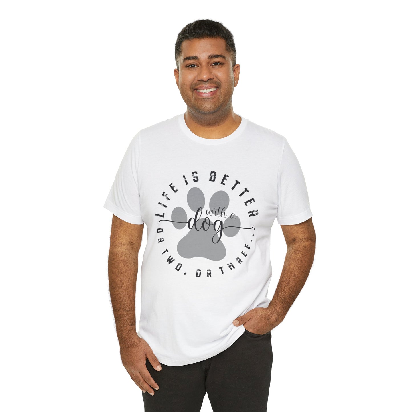 'Life Is Better With A Dog (Or Two, Or Three)' T-Shirt