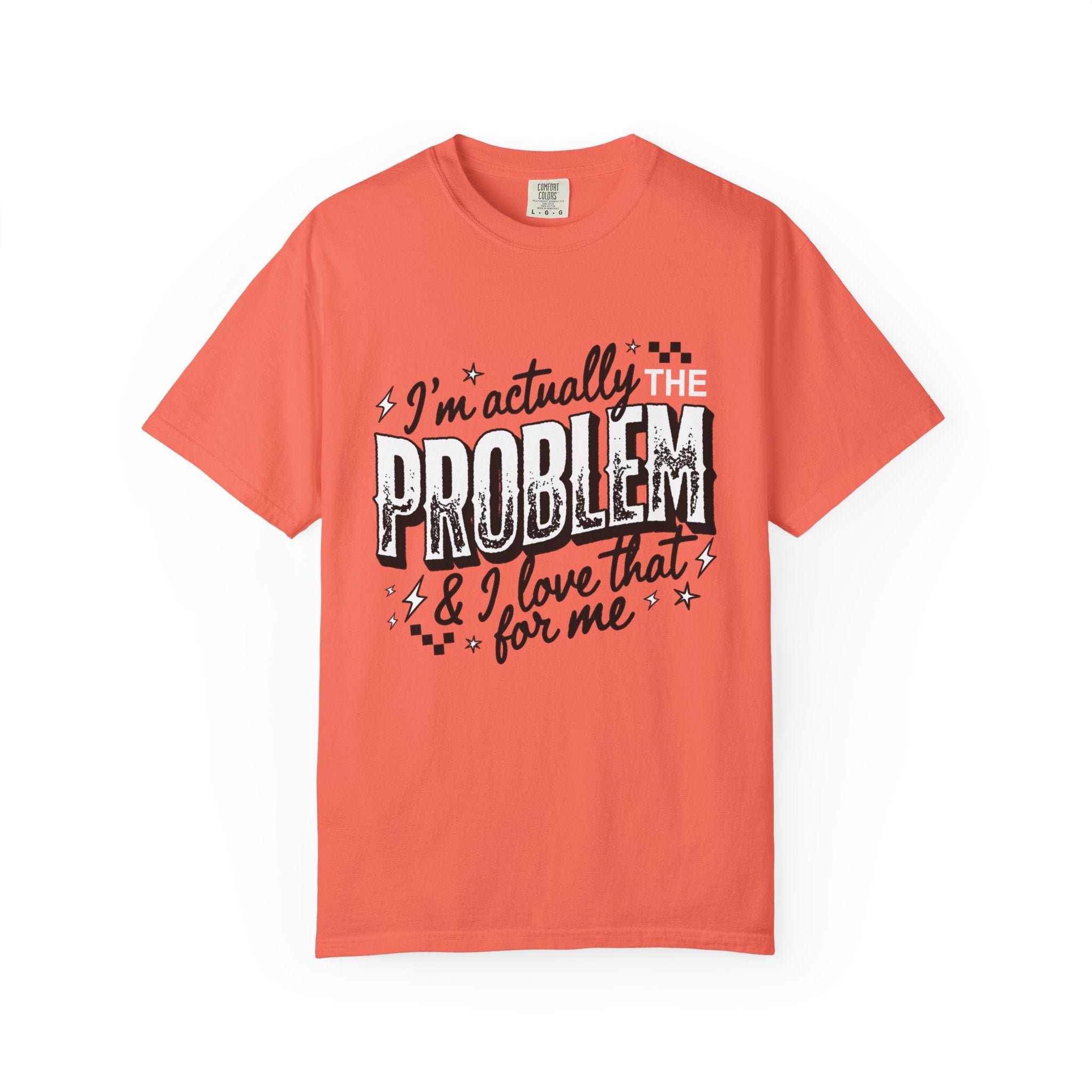 I'm the Problem Graphic Tee
