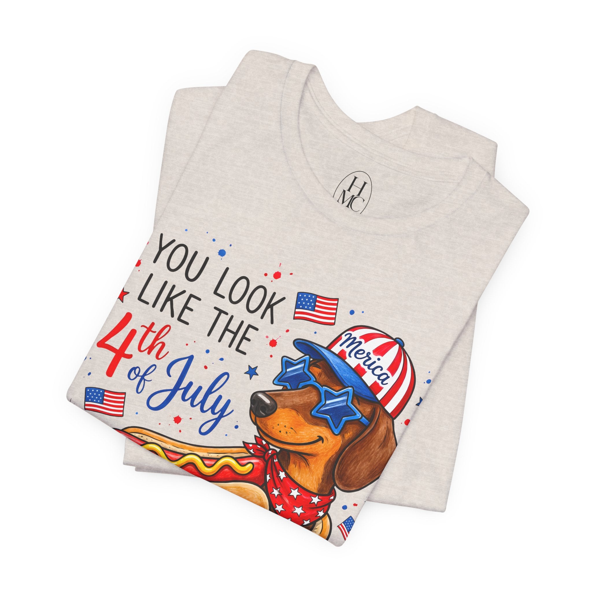 You Look Like the 4th of July' Patriotic Hot Dog graphic Tee
