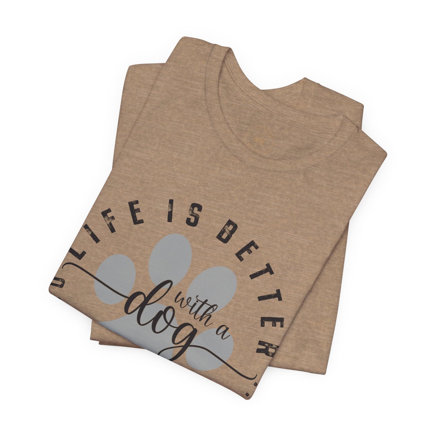 'Life Is Better With A Dog (Or Two, Or Three)' T-Shirt