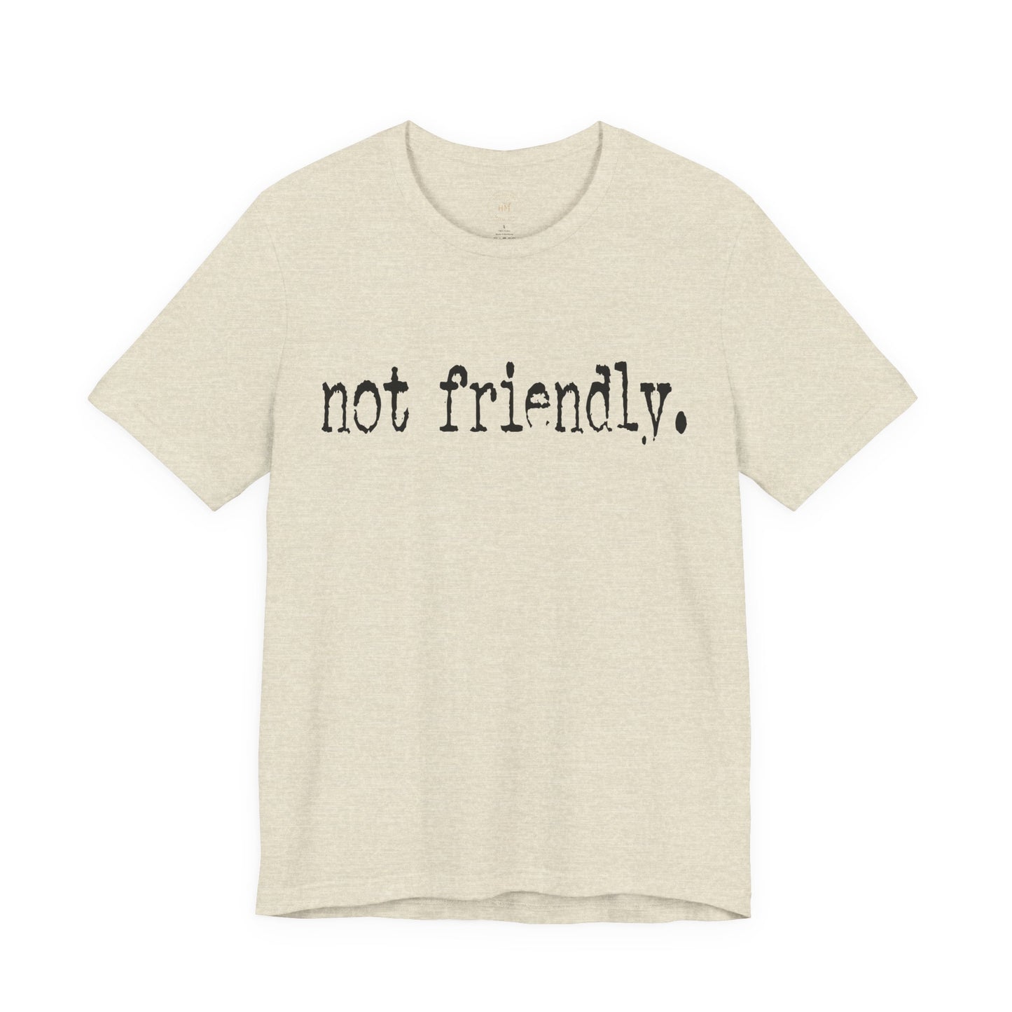 Not Friendly Graphic T‑Shirt