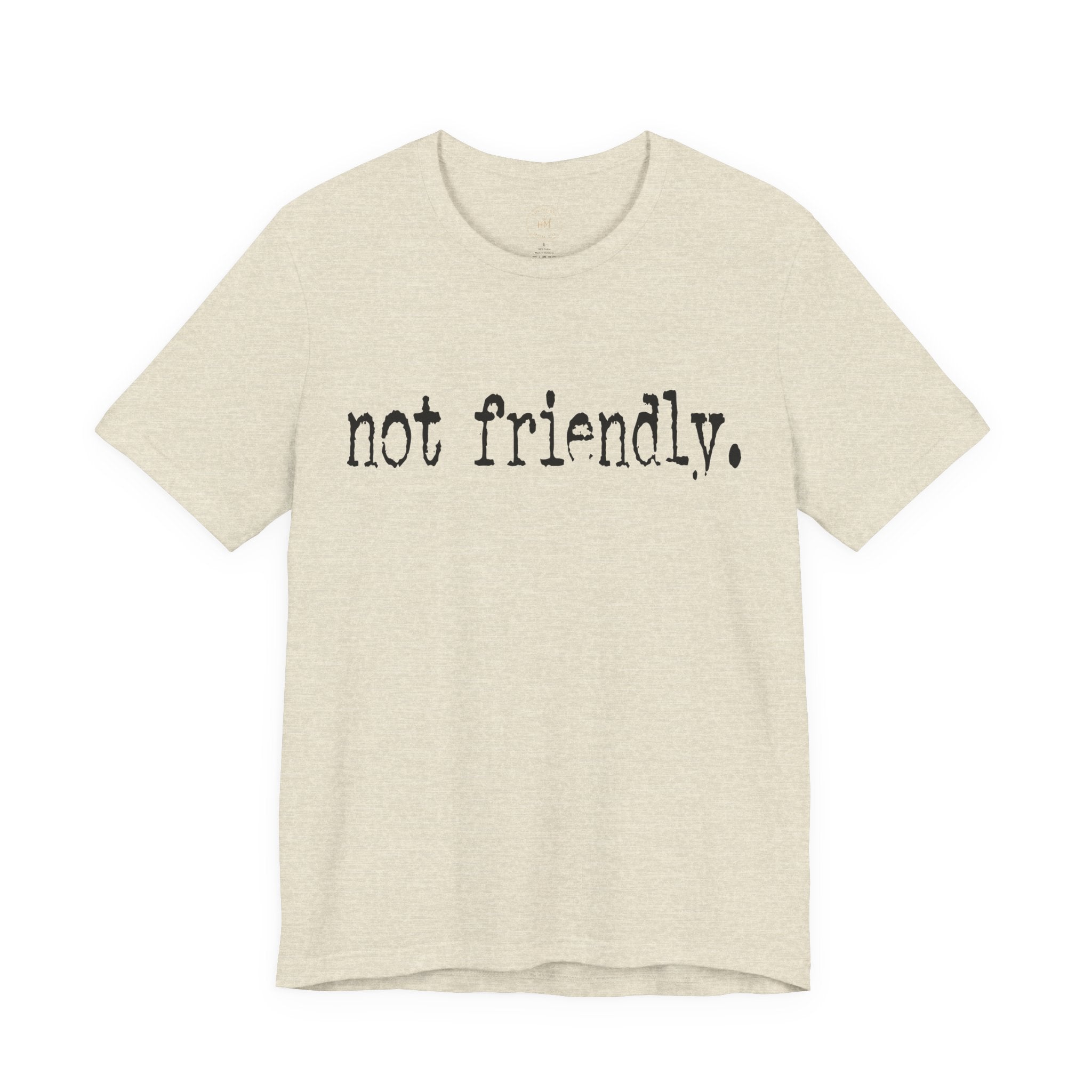 Not Friendly Graphic T‑Shirt