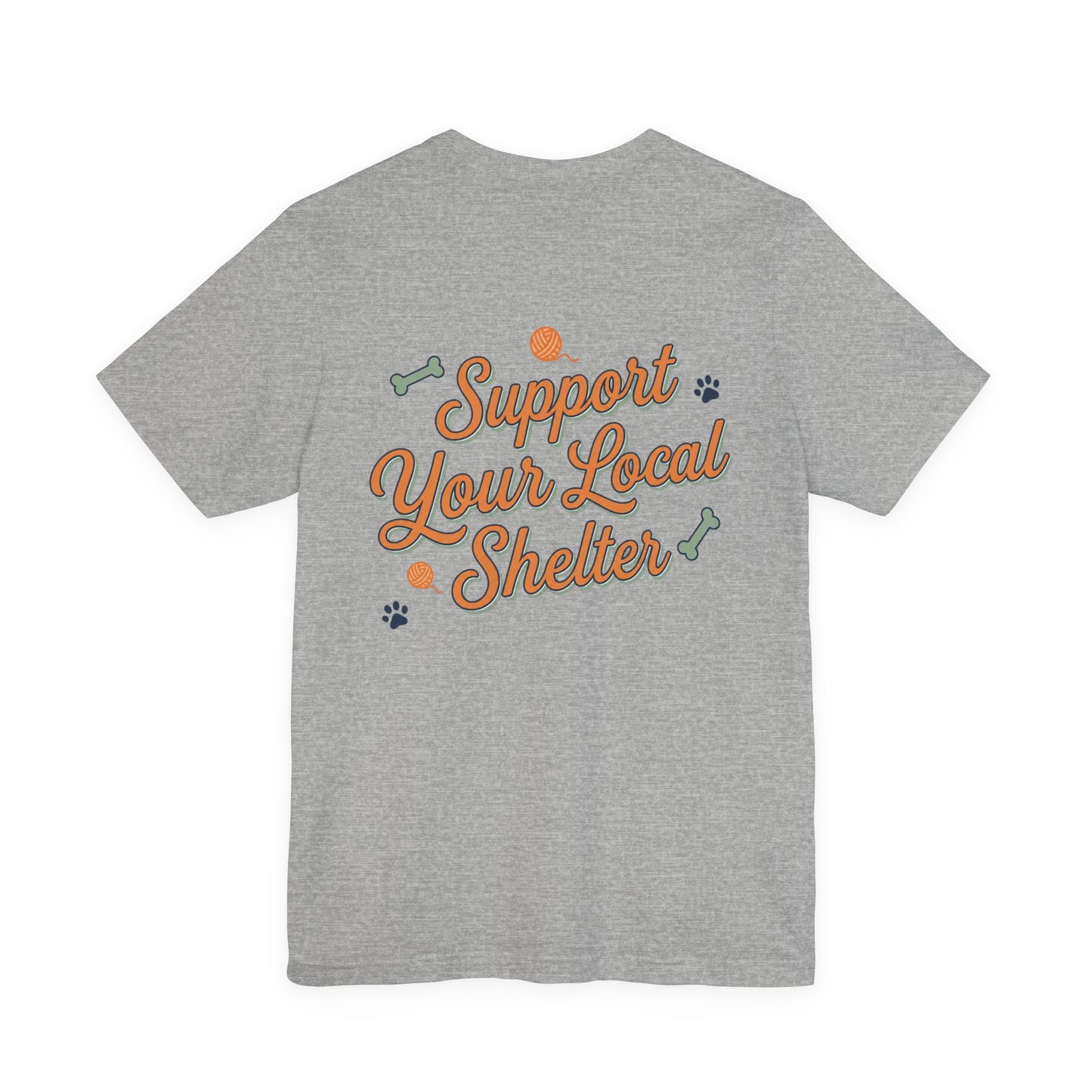 Support Your Local Shelter Graphic T-Shirt