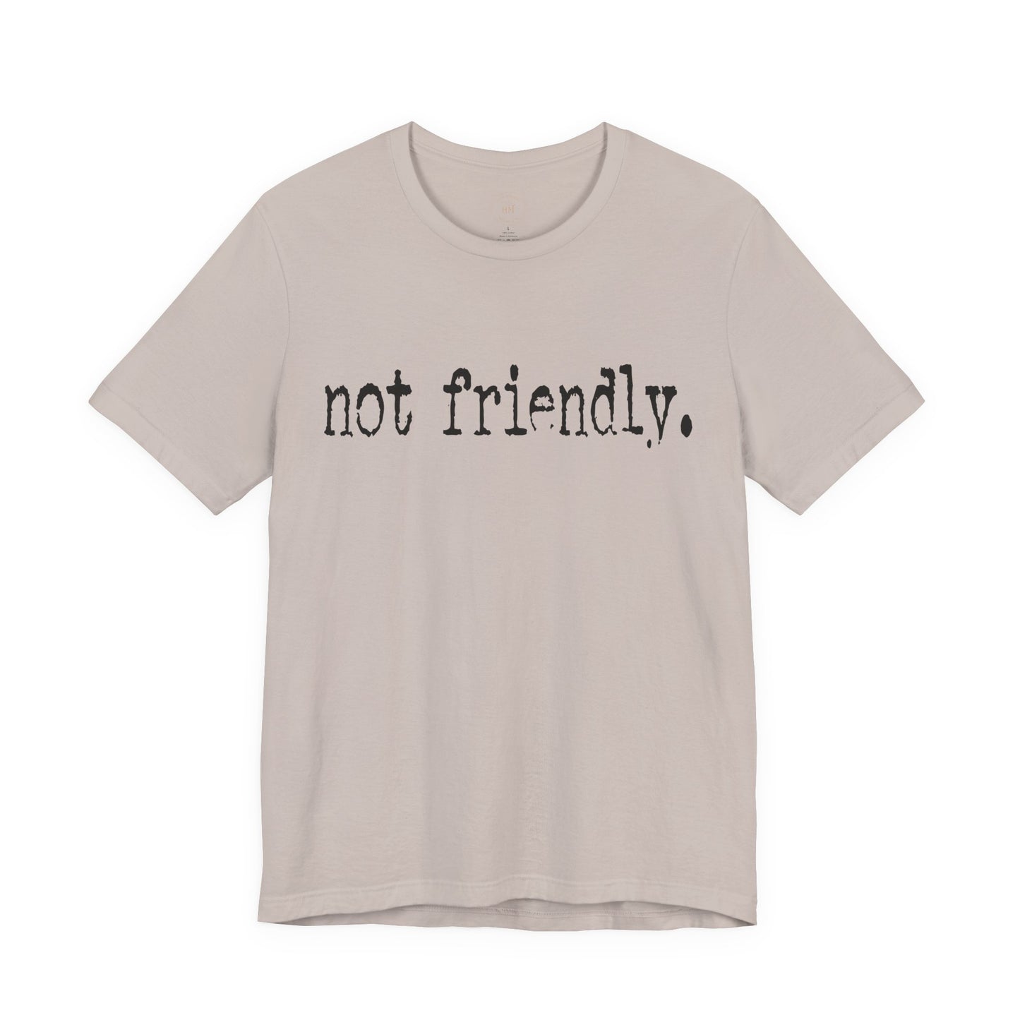 Not Friendly Graphic T‑Shirt