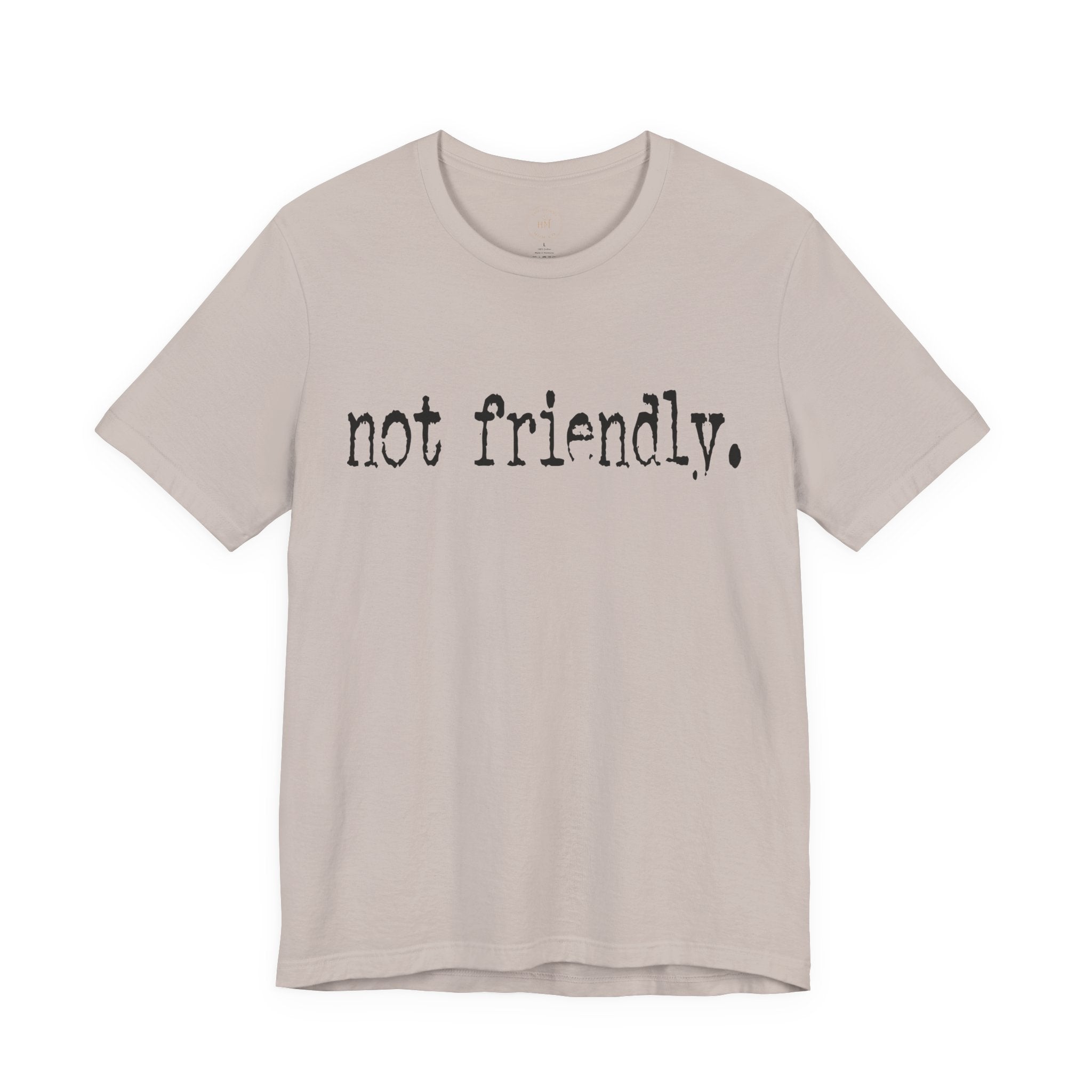 Not Friendly Graphic T‑Shirt
