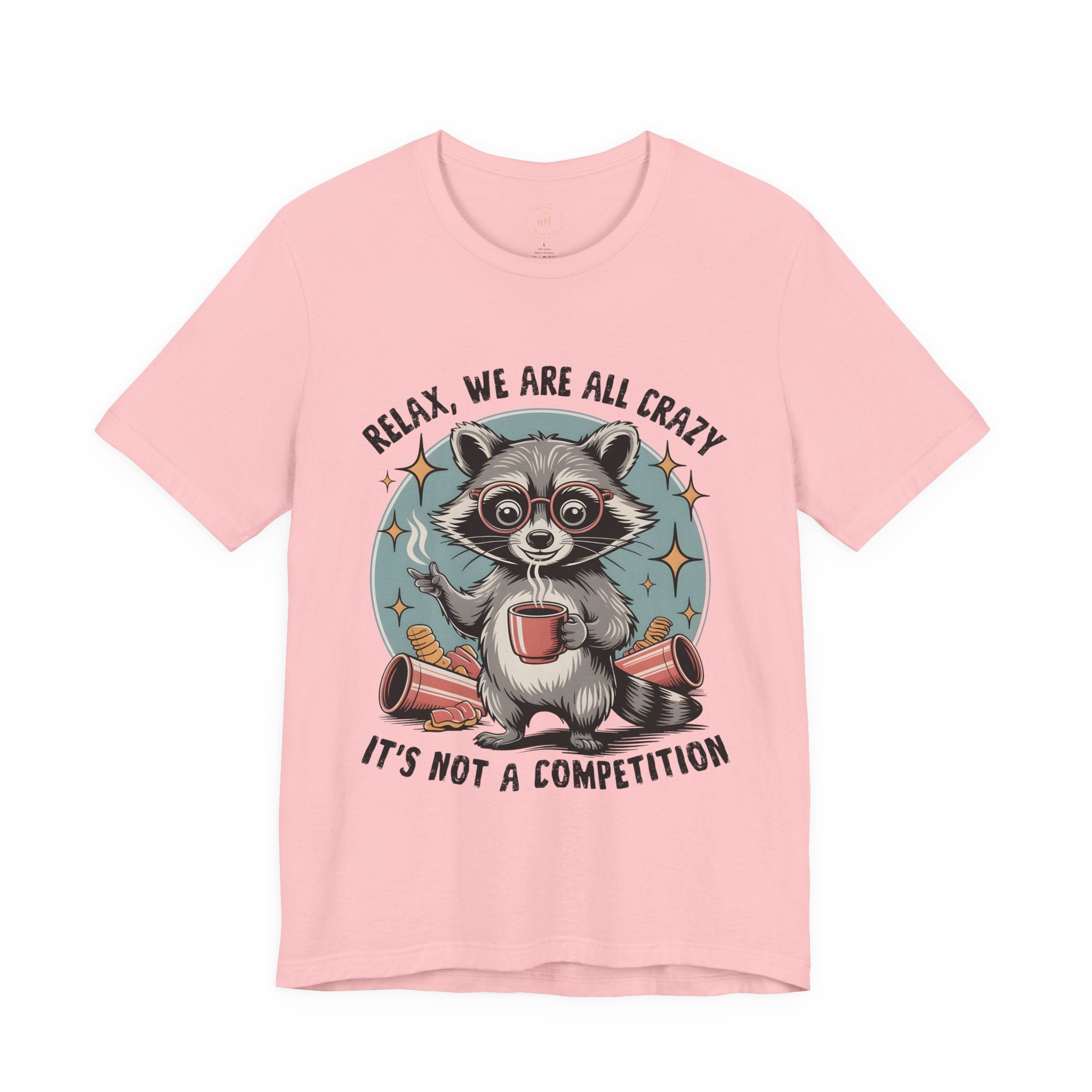 Relax, We Are All Crazy – Graphic Tee