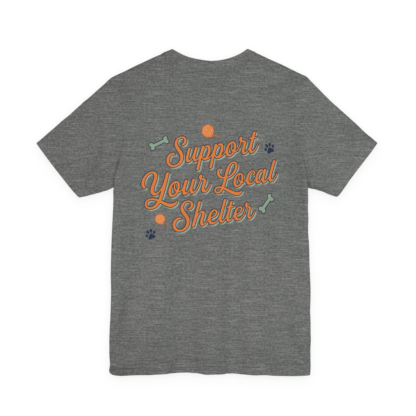 Support Your Local Shelter Graphic T-Shirt