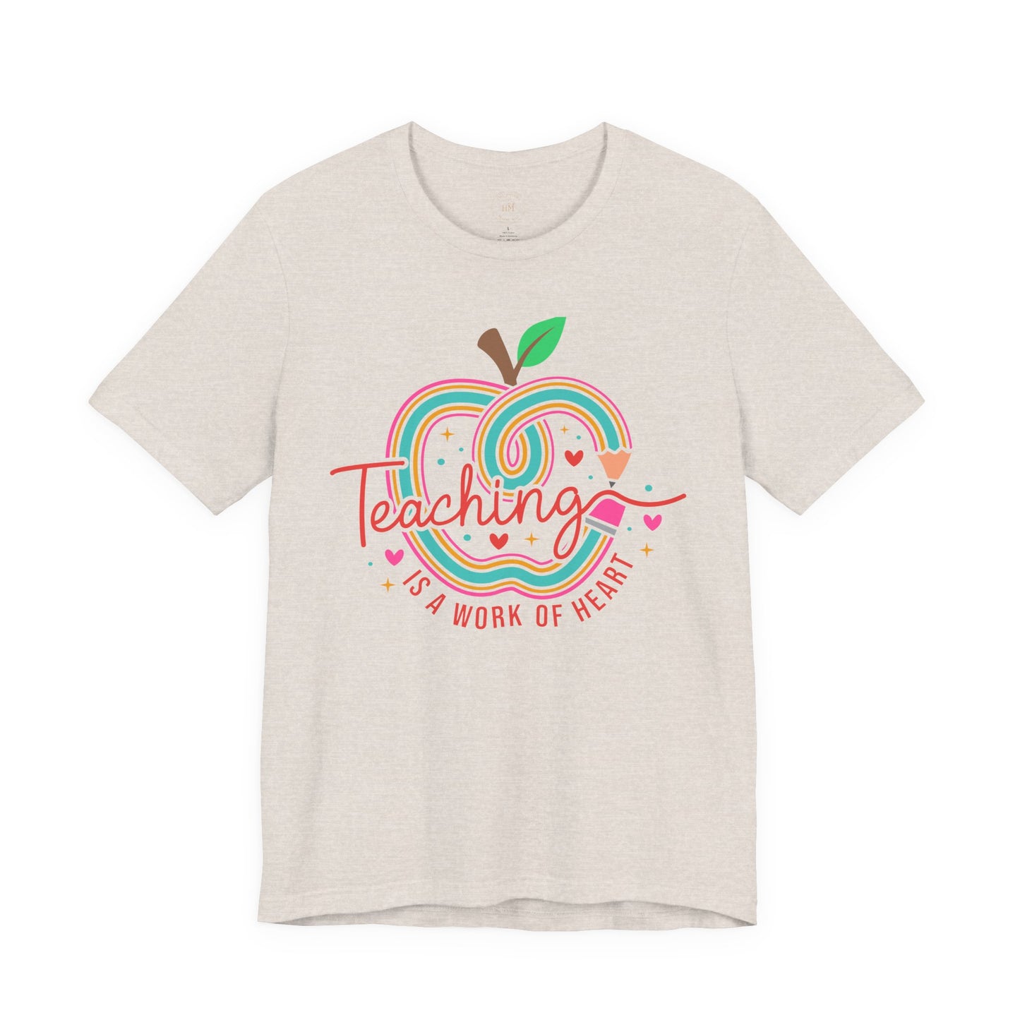 Teaching Is a Work of Heart  T-Shirt