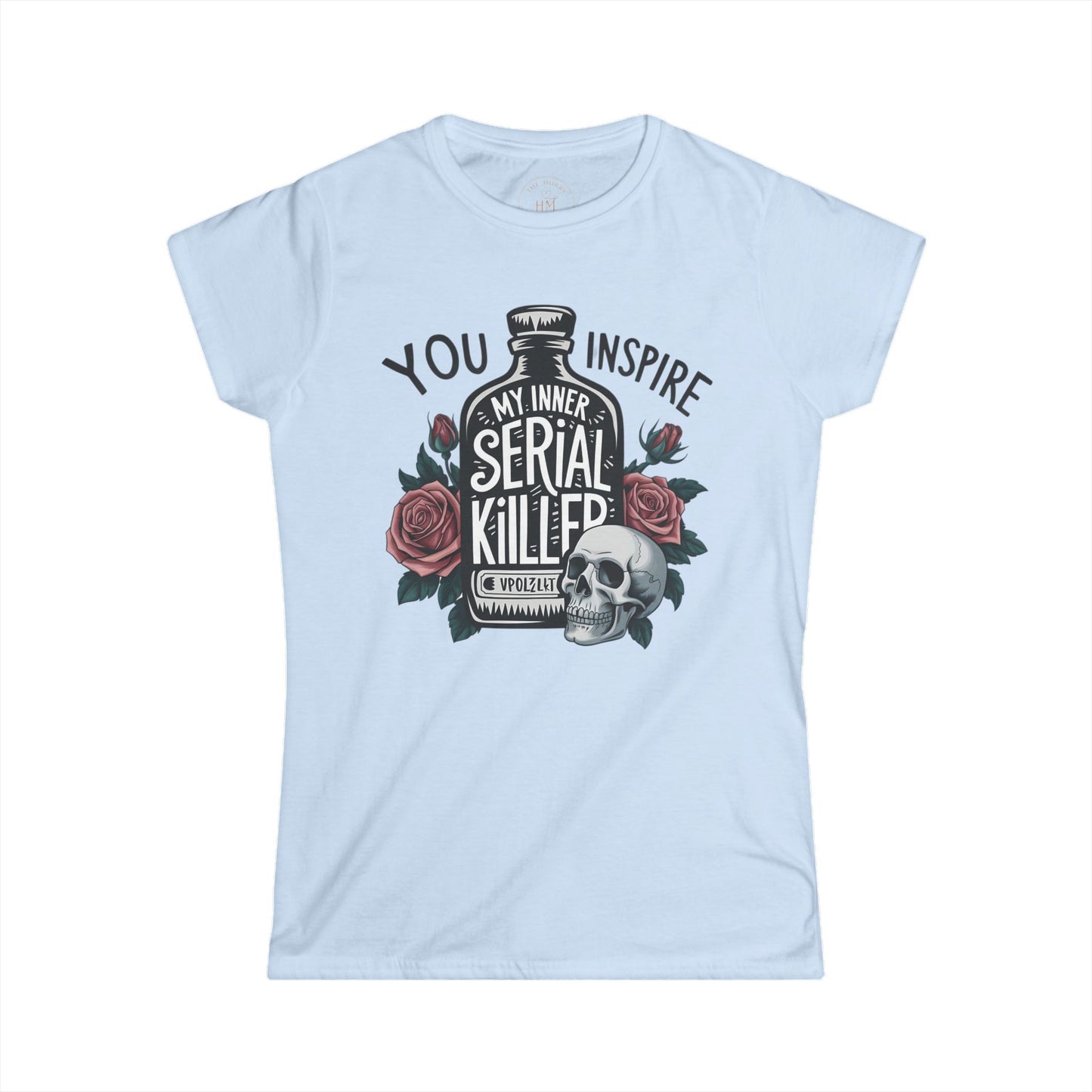 "You Inspire My Inner Serial Killer" Graphic Tee