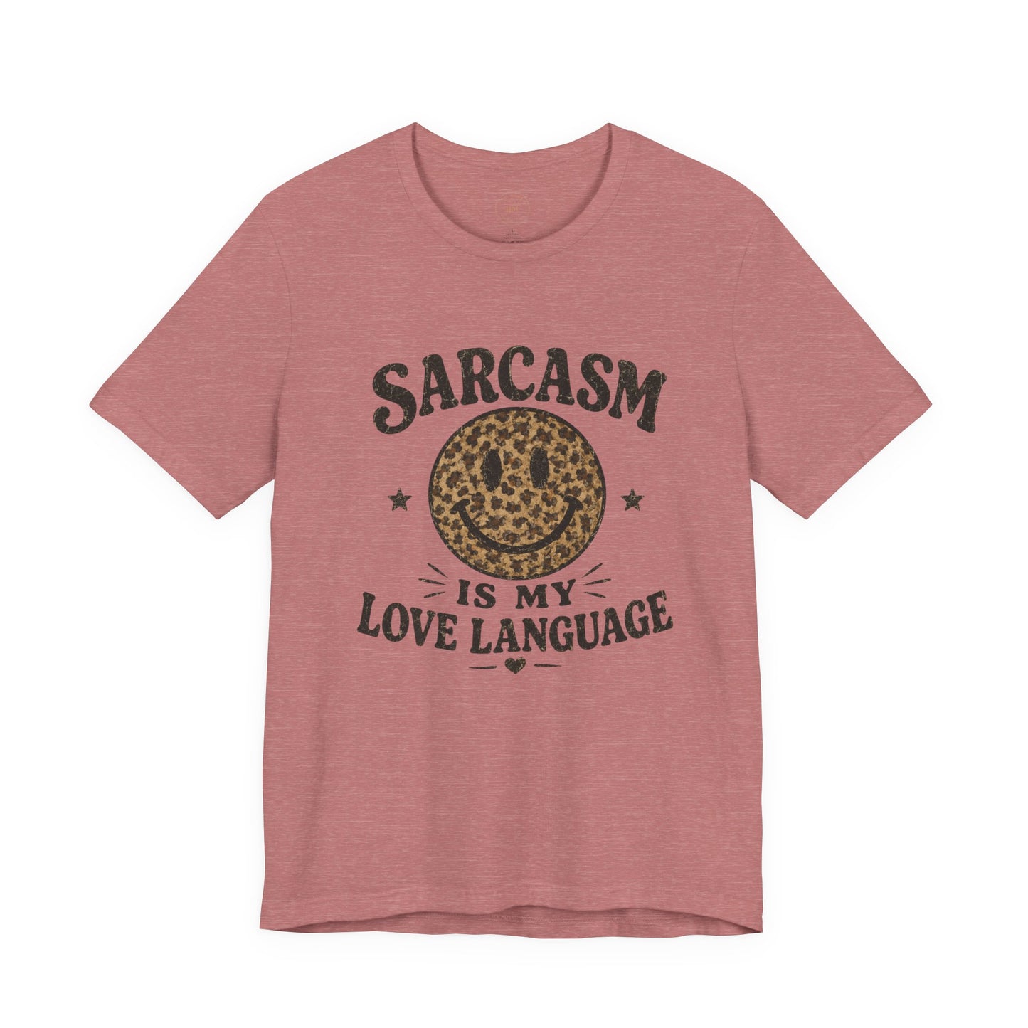 Sarcasm Is My Love Language Tee