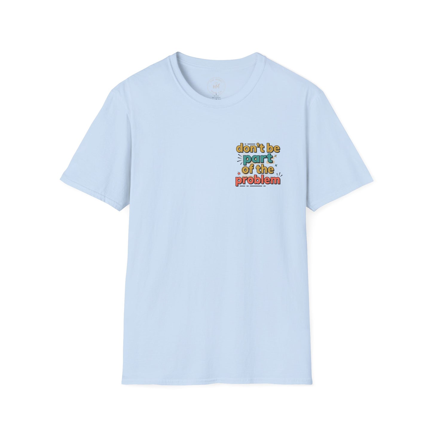 Don't Be Part of the Problem, Spay & Neuter Pets Graphic Tee