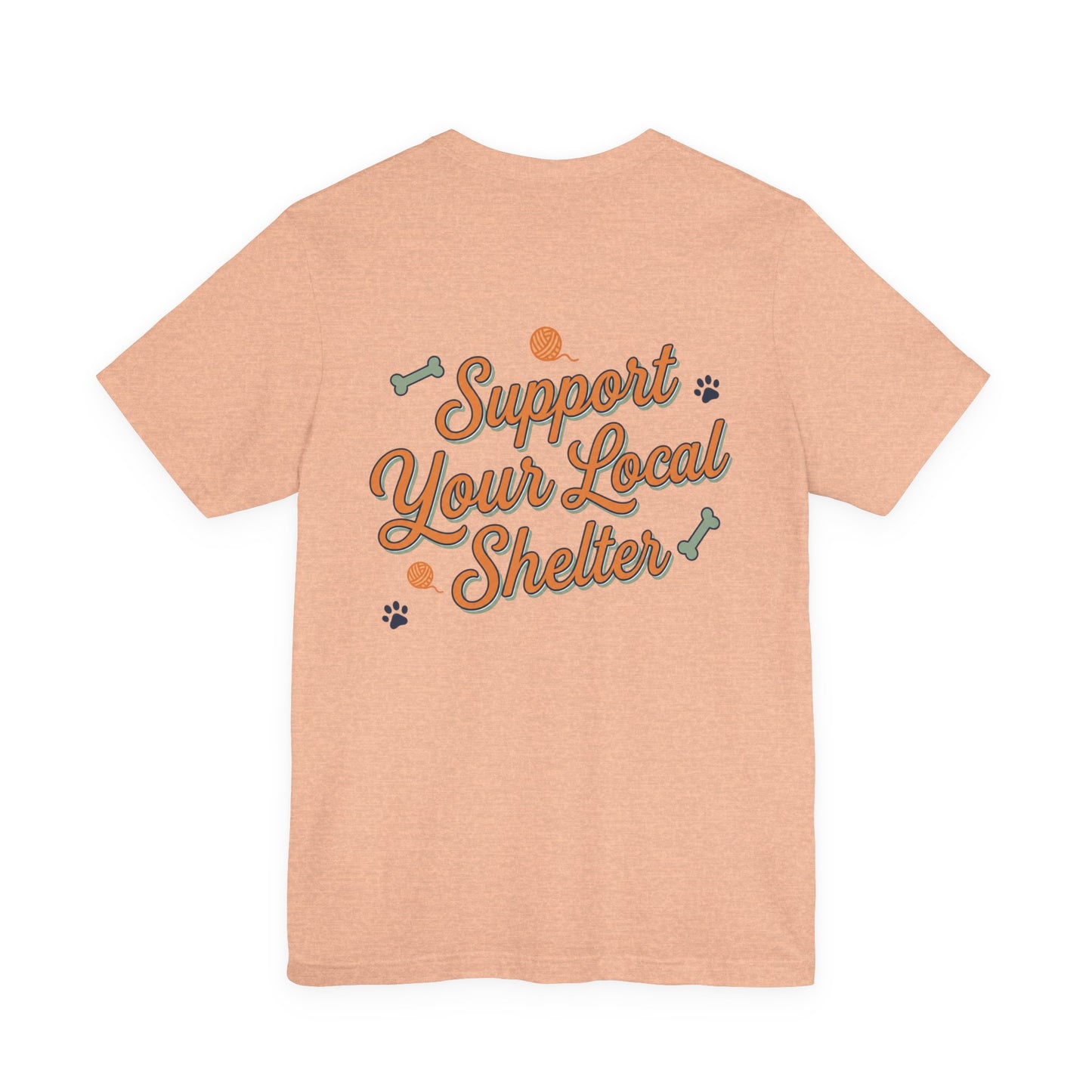 Support Your Local Shelter Graphic T-Shirt