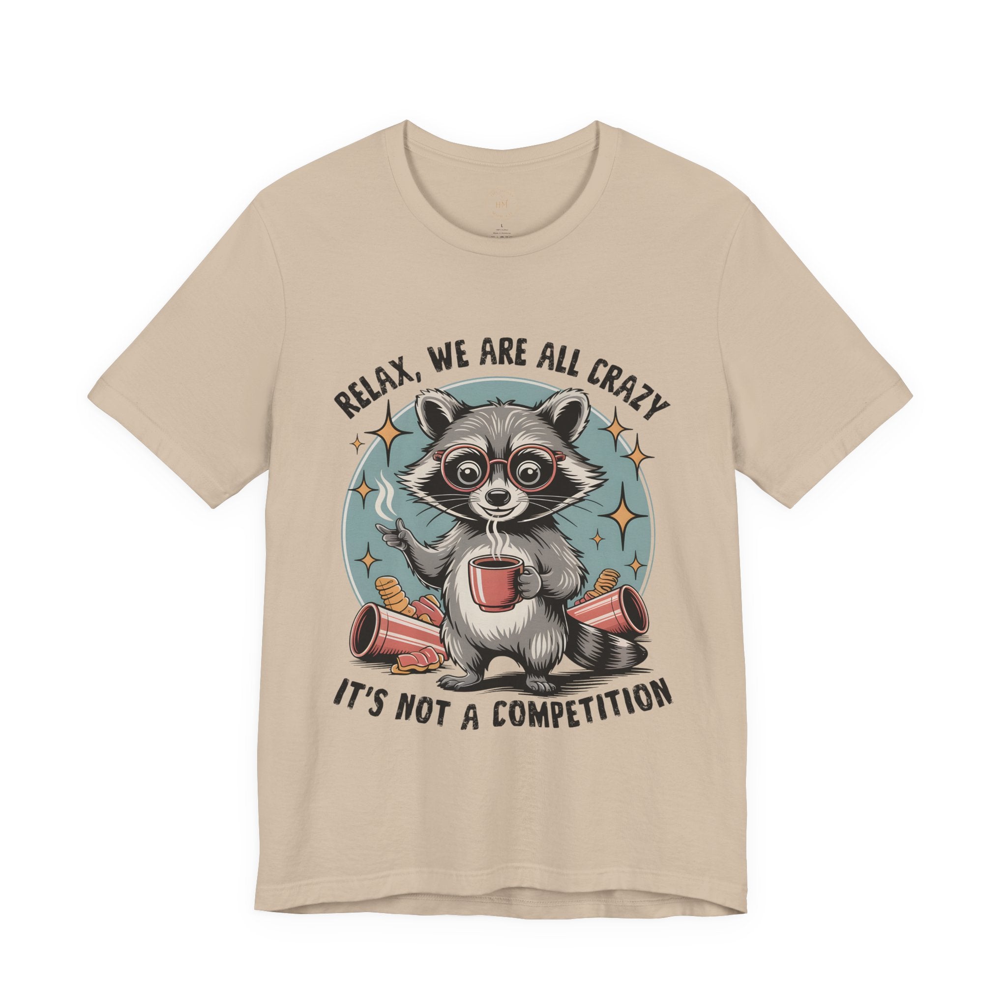 Relax, We Are All Crazy – Graphic Tee