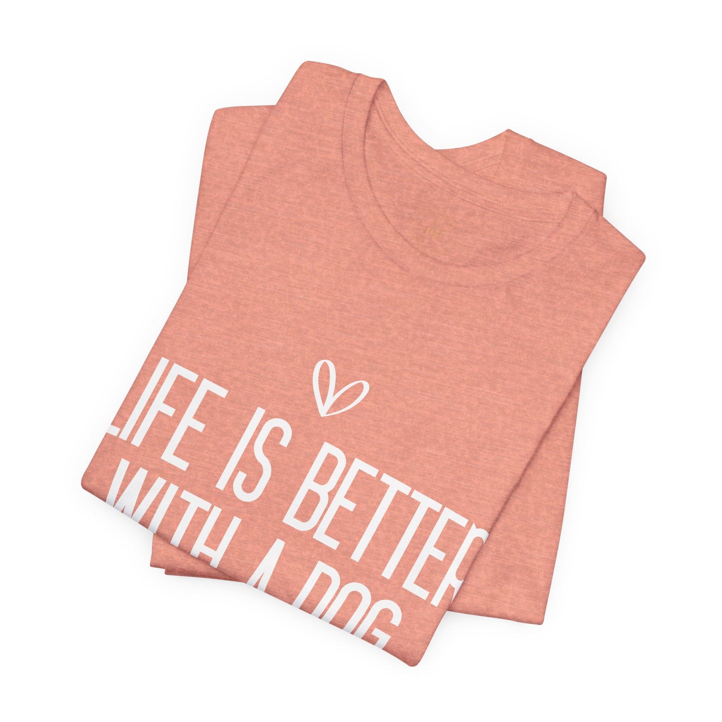 Life Is Better With A Dog Graphic T-Shirt