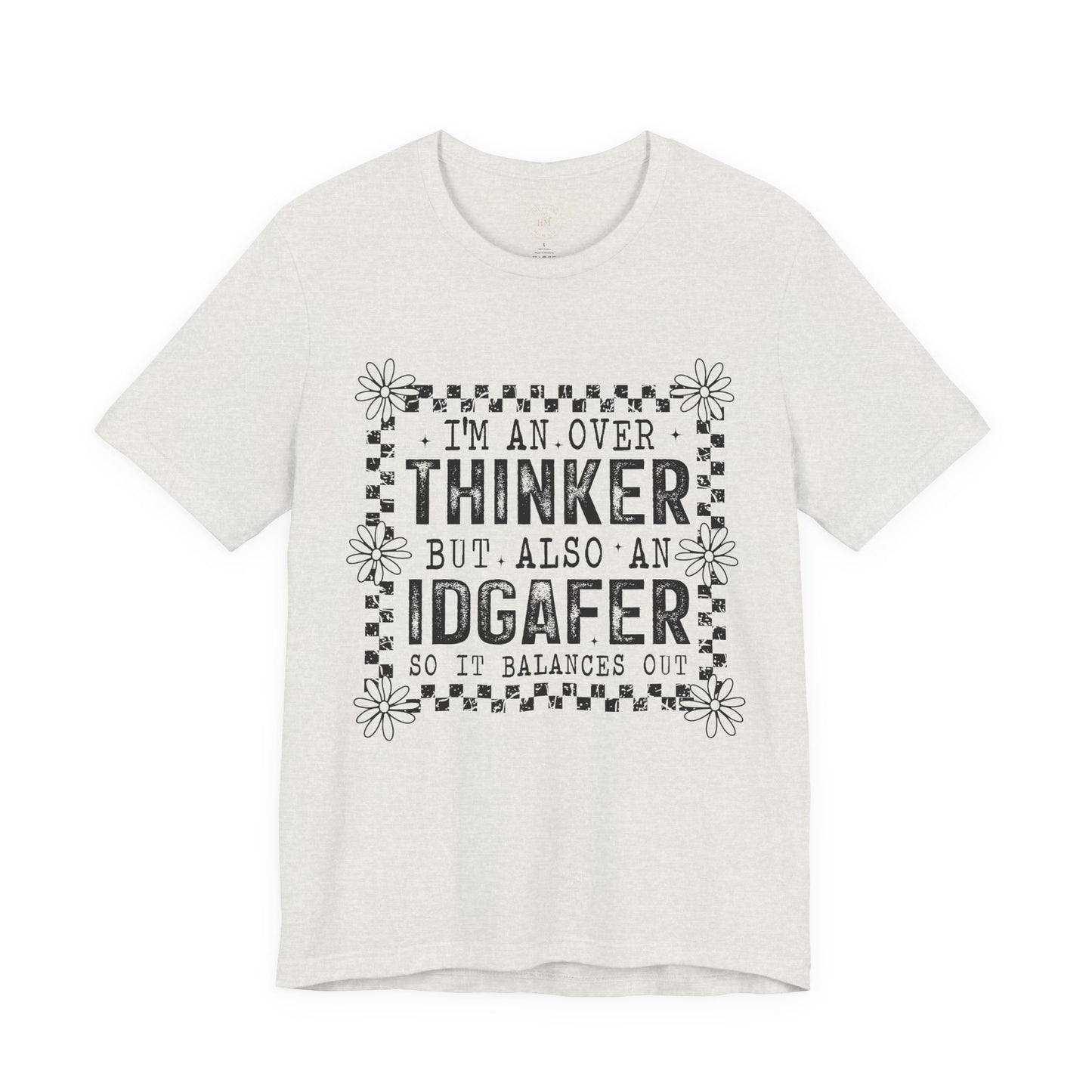 Thinker But IDGAFer Graphic T‑Shirt