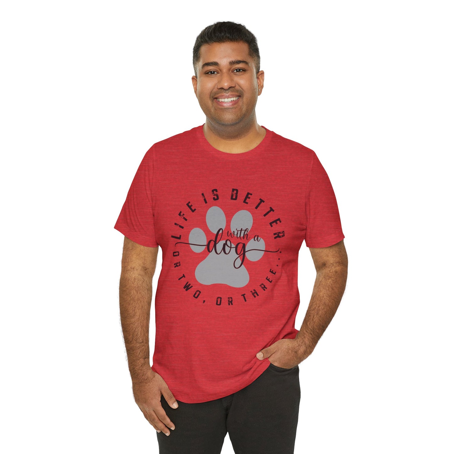 'Life Is Better With A Dog (Or Two, Or Three)' T-Shirt