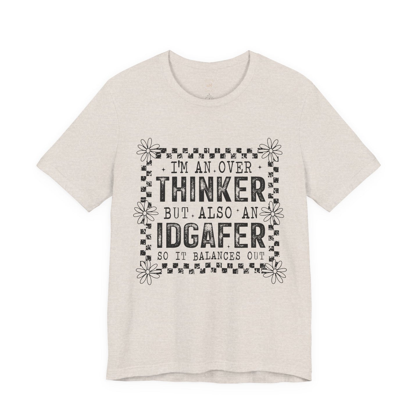 Thinker But IDGAFer Graphic T‑Shirt