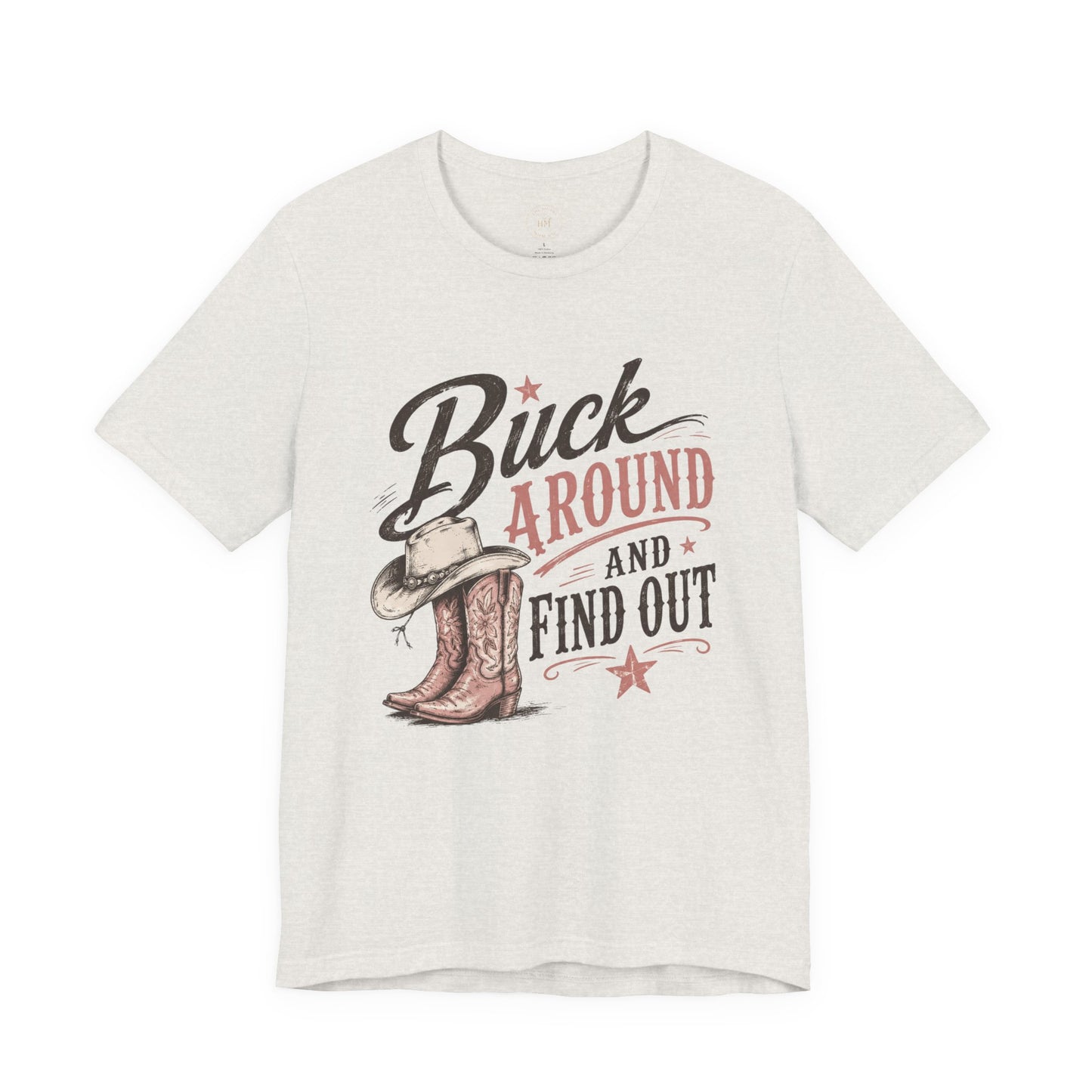 Buck Around and Find Out Graphic Tee