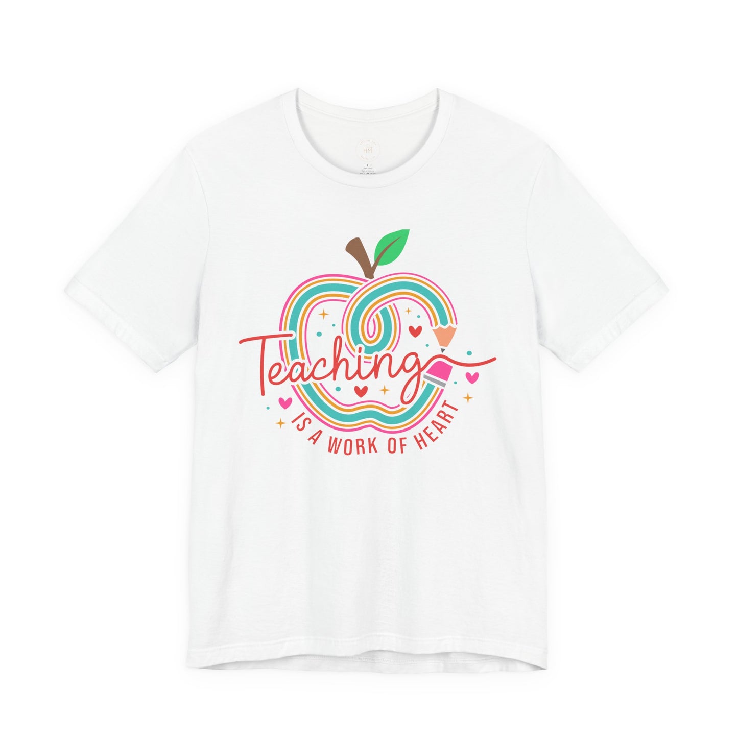 Teaching Is a Work of Heart  T-Shirt
