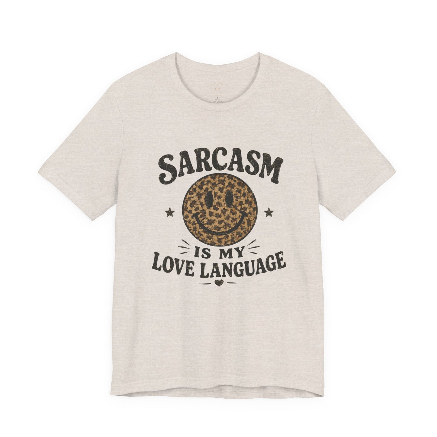 Sarcasm Is My Love Language Tee