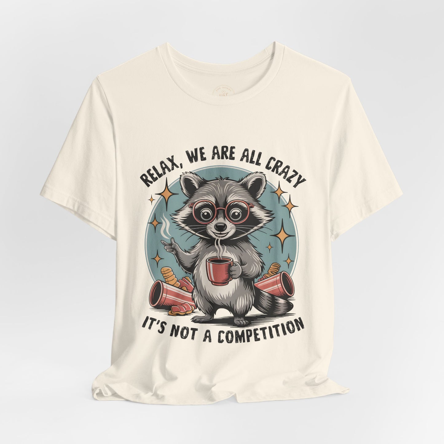 Relax, We Are All Crazy – Graphic Tee