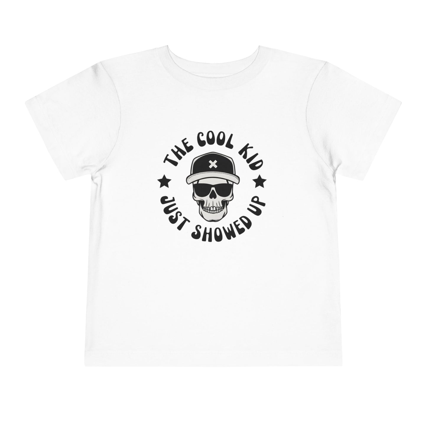 Toddler "The Cool Kid Just Showed Up" Kids T-Shirt