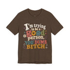 I'm trying to be a good person graphic tee
