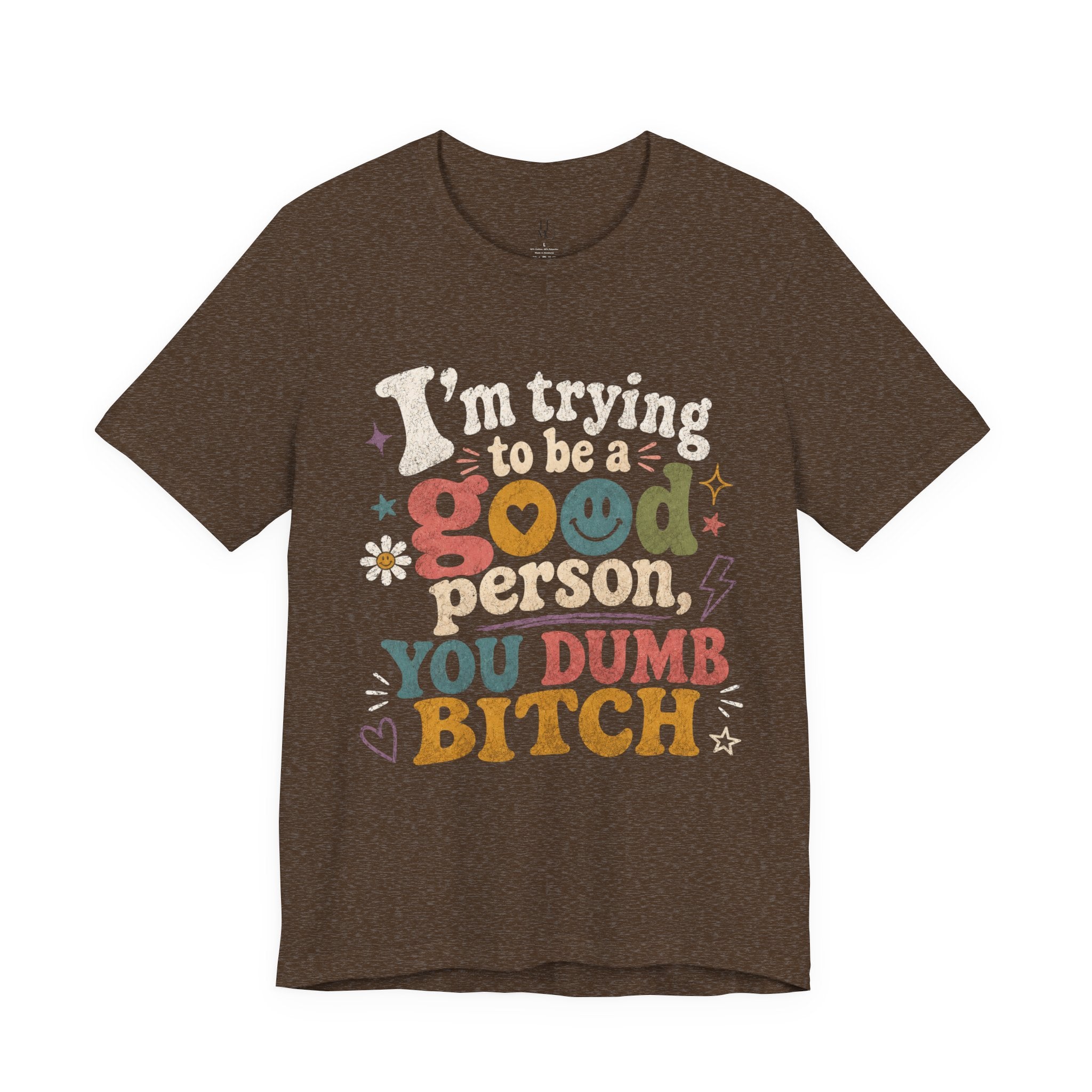 I'm trying to be a good person graphic tee