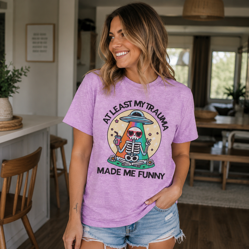 At Least My Trauma Made Me Funny Tee