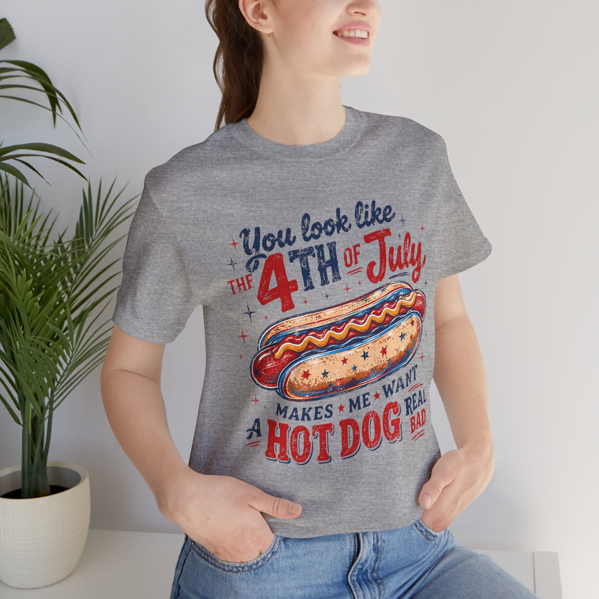 "You Look Like the 4th of July Makes Me Want a Hot Dog Real Bad" graphic tee