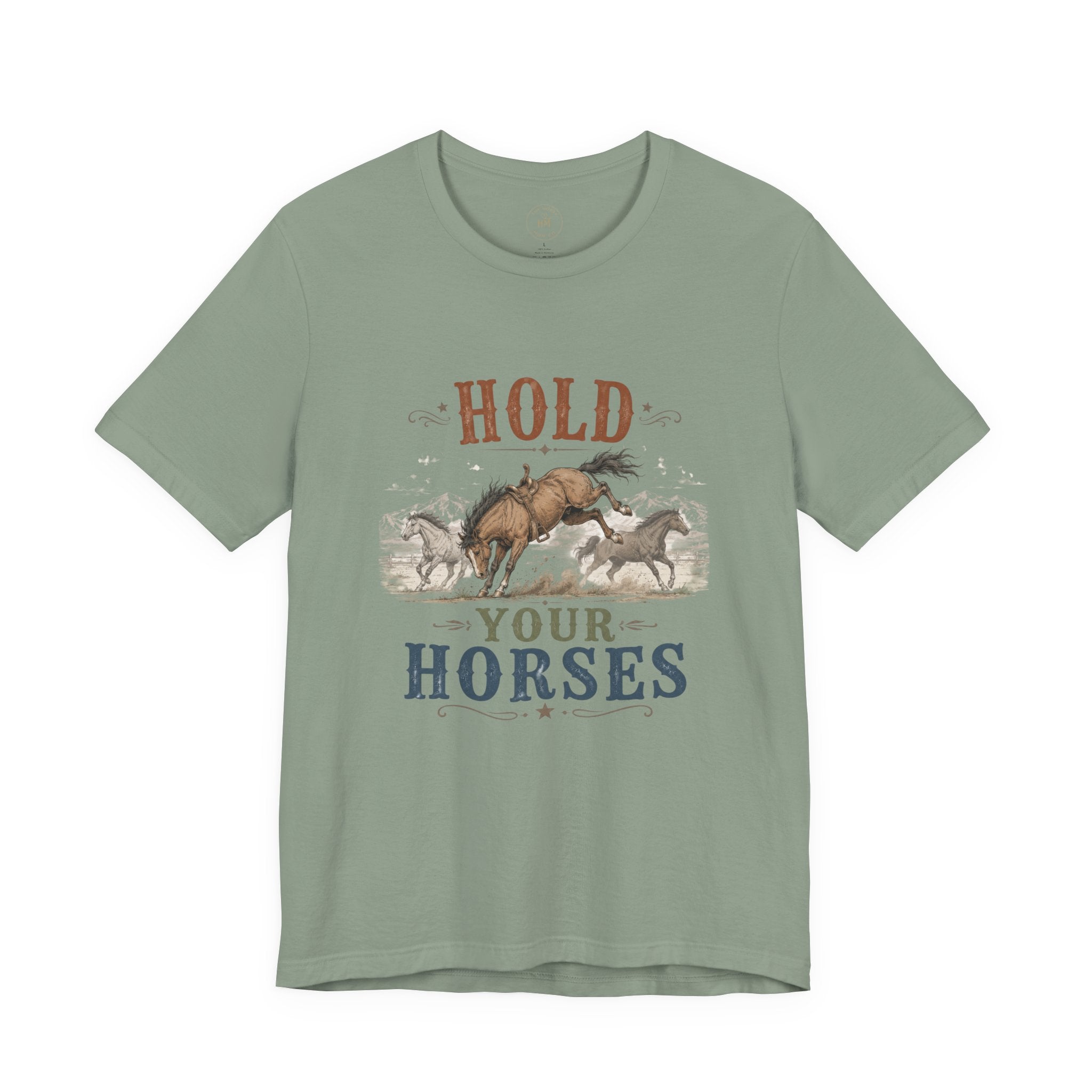 Hold Your Horses  Graphic Tee