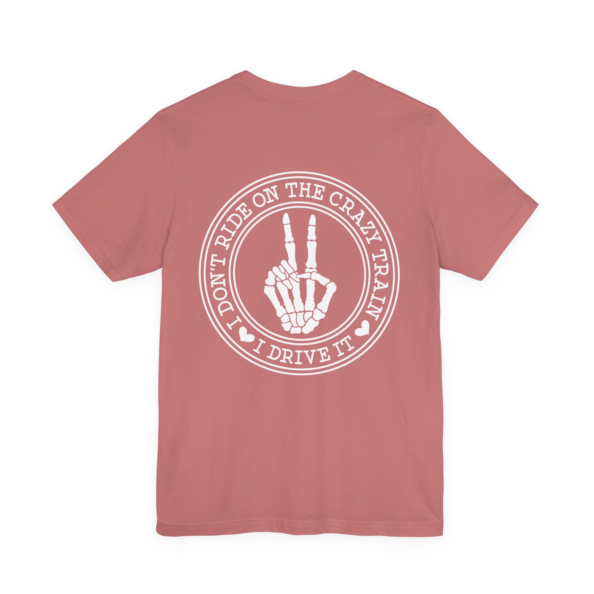 “I Don’t Ride on the Crazy Train, I Drive It”  T‑Shirt