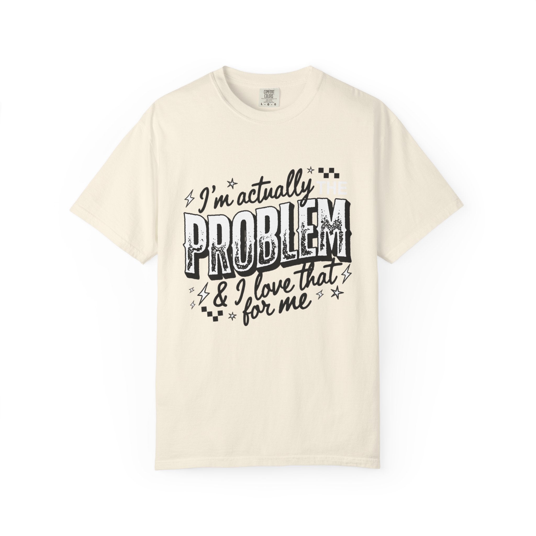 I'm the Problem Graphic Tee
