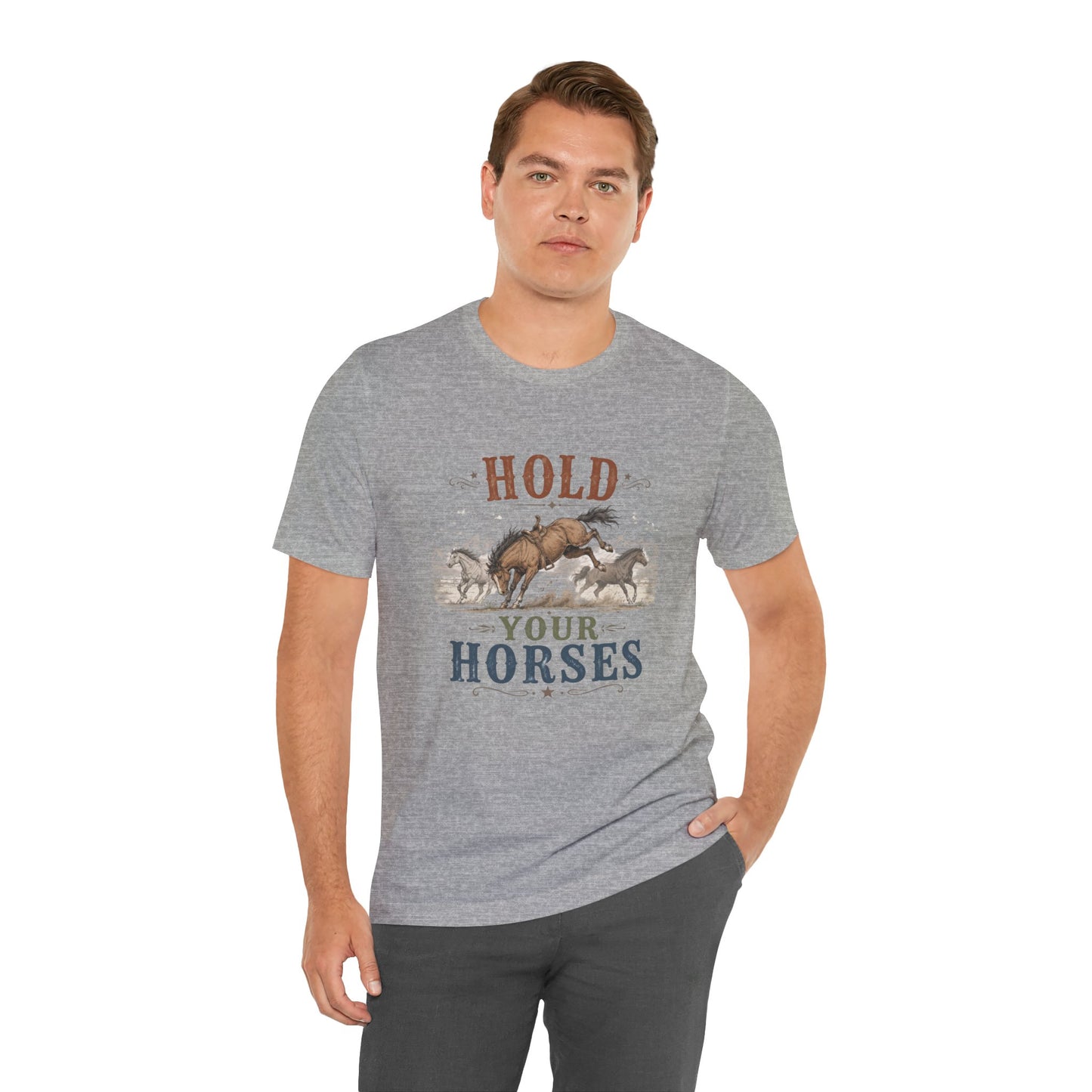 Hold Your Horses  Graphic Tee